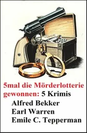 Bekker / Warren / Tepperman |  5mal die Mörderlotterie gewonnen: 5 Krimis | eBook | Sack Fachmedien