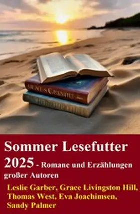 Garber / Hill / Joachimsen |  Sommer Lesefutter 2025 - Romane und Erzählungen großer Autoren | eBook | Sack Fachmedien