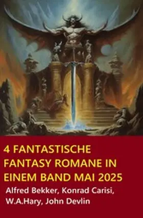 Bekker / Carisi / Devlin |  4 Fantastische Fantasy Romane in einem Band Mai 2025 | eBook | Sack Fachmedien
