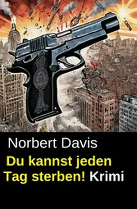 Davis |  Du kannst jeden Tag sterben! Krimi | eBook | Sack Fachmedien