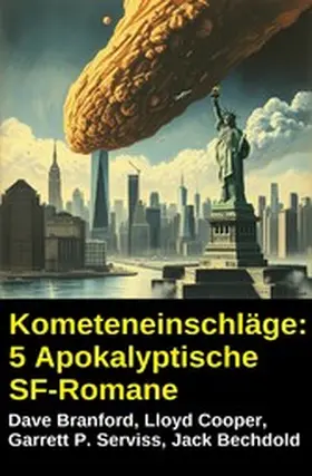Branford / Cooper / Serviss |  Kometeneinschläge: 5 Apokalyptische SF-Romane | eBook | Sack Fachmedien