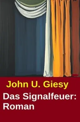 Giesy |  Das Signalfeuer: Roman | eBook | Sack Fachmedien