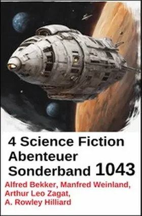 Bekker / Weinland / Zagat |  4 Science Fiction Abenteuer Sonderband 1043 | eBook | Sack Fachmedien