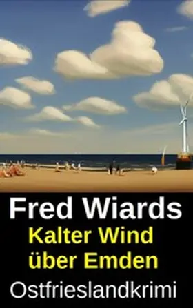 Wiards |  Kalter Wind über Emden: Ostfrieslandkrimi | eBook | Sack Fachmedien