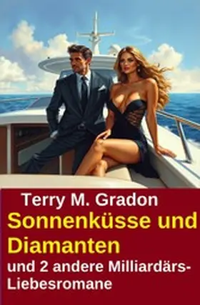 Gradon |  Sonnenküsse und Diamanten und 2 andere Milliardärs-Liebesromane | eBook | Sack Fachmedien