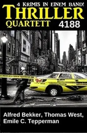 Bekker / West / Tepperman |  Thriller Quartett 4188 | eBook | Sack Fachmedien