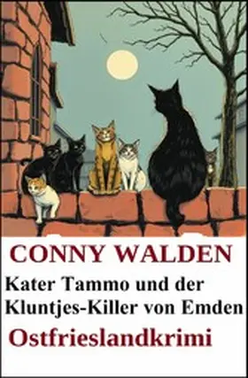 Walden |  Kater Tammo und der Kluntjes-Killer von Emden: Ostfrieslandkrimi | eBook | Sack Fachmedien