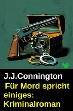 Connington |  Für Mord spricht einiges: Kriminalroman | eBook | Sack Fachmedien
