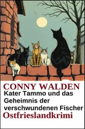 Walden |  Kater Tammo und das Geheimnis der verschwundenen Fischer | eBook | Sack Fachmedien