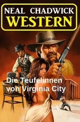 Chadwick |  Die Teufelinnen von Virginia City: Western | eBook | Sack Fachmedien