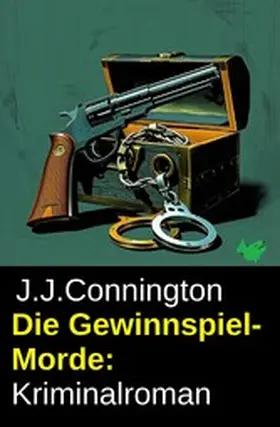 Connington |  Die Gewinnspiel-Morde: Kriminalroman | eBook | Sack Fachmedien