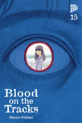 Oshimi |  Blood on the Tracks 15 | Buch |  Sack Fachmedien