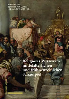 Ridder / von Lübke / von Lüpke |  Religiöses Wissen im mittelalterlichen und frühneuzeitlichen Schauspiel | eBook | Sack Fachmedien