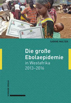 Walter |  Die große Ebolaepidemie in Westafrika 2013–2016 | Buch |  Sack Fachmedien