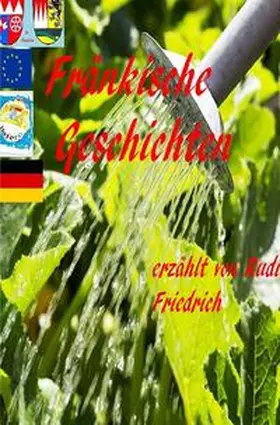 Haßfurt Knetzgau / Friedrich |  Fränkische Geschichten erzählt von Rudi Friedrich 2023 | Buch |  Sack Fachmedien