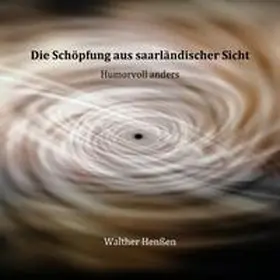 Henßen |  Die Schöpfung aus saarländischer Sicht | Buch |  Sack Fachmedien