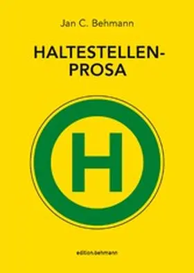 Behmann / GmbH |  Haltestellenprosa | eBook | Sack Fachmedien