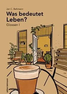 Behmann / GmbH |  Was bedeutet Leben? Glossen I | eBook | Sack Fachmedien