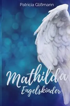 Glißmann |  Mathilda / Mathilda Engelskinder | Buch |  Sack Fachmedien