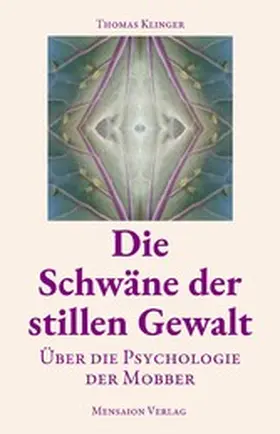 Klinger |  Die Schwäne der stillen Gewalt | eBook | Sack Fachmedien