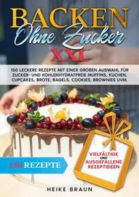 Braun |  Backen ohne Zucker XXL | Buch |  Sack Fachmedien