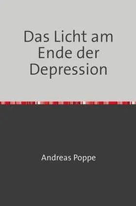 Poppe |  Das Licht am Ende der Depression | Buch |  Sack Fachmedien