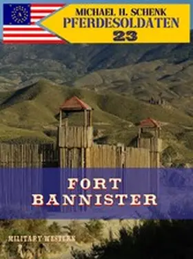 Schenk |  Pferdesoldaten 23 - Fort Bannister | eBook | Sack Fachmedien