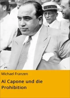 Franzen |  Al Capone und die Prohibition | eBook | Sack Fachmedien