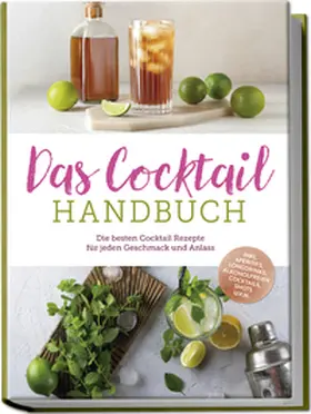 Vollmer | Das Cocktail Handbuch: Die besten Cocktail Rezepte für jeden Geschmack und Anlass - inkl. Aperitifs, Longdrinks, alkoholfreien Cocktails, Shots u.v.m. | Buch | 978-3-7576-1897-1 | sack.de