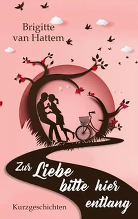 van Hattem |  Zur Liebe bitte hier entlang | Buch |  Sack Fachmedien