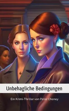Cheyney |  Unbehagliche Bedingungen | eBook | Sack Fachmedien