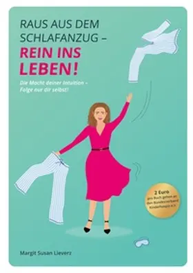 Lieverz |  Raus aus dem Schlafanzug - Rein ins Leben | Buch |  Sack Fachmedien