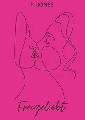 Jones |  Freigeliebt | Buch |  Sack Fachmedien