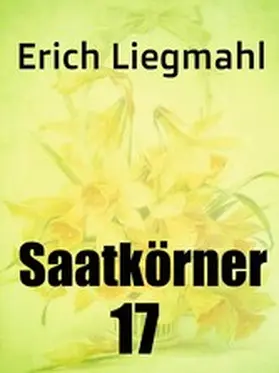 Liegmahl |  Saatkörner 17 | eBook | Sack Fachmedien