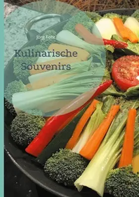 Fehr |  Kulinarische Souvenirs | Buch |  Sack Fachmedien