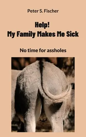 Fischer |  Help! My Family Makes Me Sick | Buch |  Sack Fachmedien