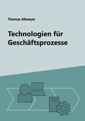 Allweyer |  Technologien für Geschäftsprozesse | Buch |  Sack Fachmedien