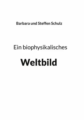 Schulz |  Ein biophysikalisches Weltbild | eBook | Sack Fachmedien