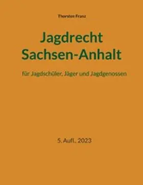 Franz |  Jagdrecht Sachsen-Anhalt | eBook | Sack Fachmedien
