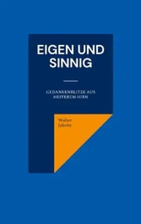 Jakoby |  Eigen und sinnig | eBook | Sack Fachmedien