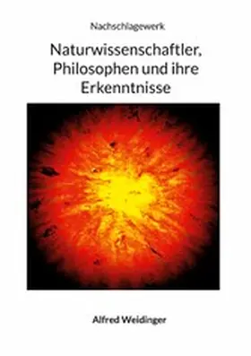 Weidinger |  Naturwissenschaftler, Philosophen und ihre Erkenntnisse | eBook | Sack Fachmedien