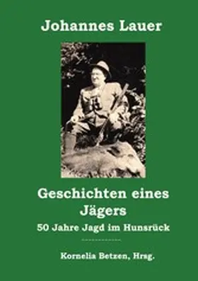 Lauer / Betzen |  Geschichten eines Jägers | eBook | Sack Fachmedien