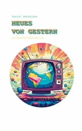 Schreiber |  Neues von Gestern | eBook | Sack Fachmedien