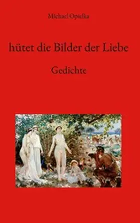 Opielka |  hütet die Bilder der Liebe | eBook | Sack Fachmedien