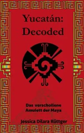 Röttger |  Yucatán: Decoded | eBook | Sack Fachmedien