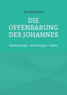 Lenz |  Die Offenbarung des Johannes | Buch |  Sack Fachmedien