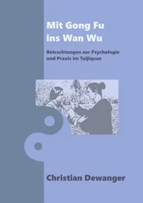 Dewanger |  Mit Gong Fu ins Wan Wu | Buch |  Sack Fachmedien