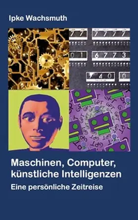 Wachsmuth |  Maschinen, Computer, künstliche Intelligenzen | Buch |  Sack Fachmedien