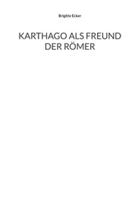 Ecker |  Karthago als Freund der Römer | Buch |  Sack Fachmedien