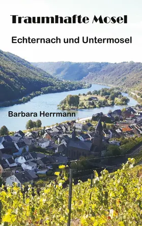Herrmann |  Traumhafte Mosel | eBook | Sack Fachmedien
